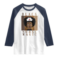 Black Nurse Magic Raglan Shirt Black History Month Nurse Gift - Wonder Print Shop