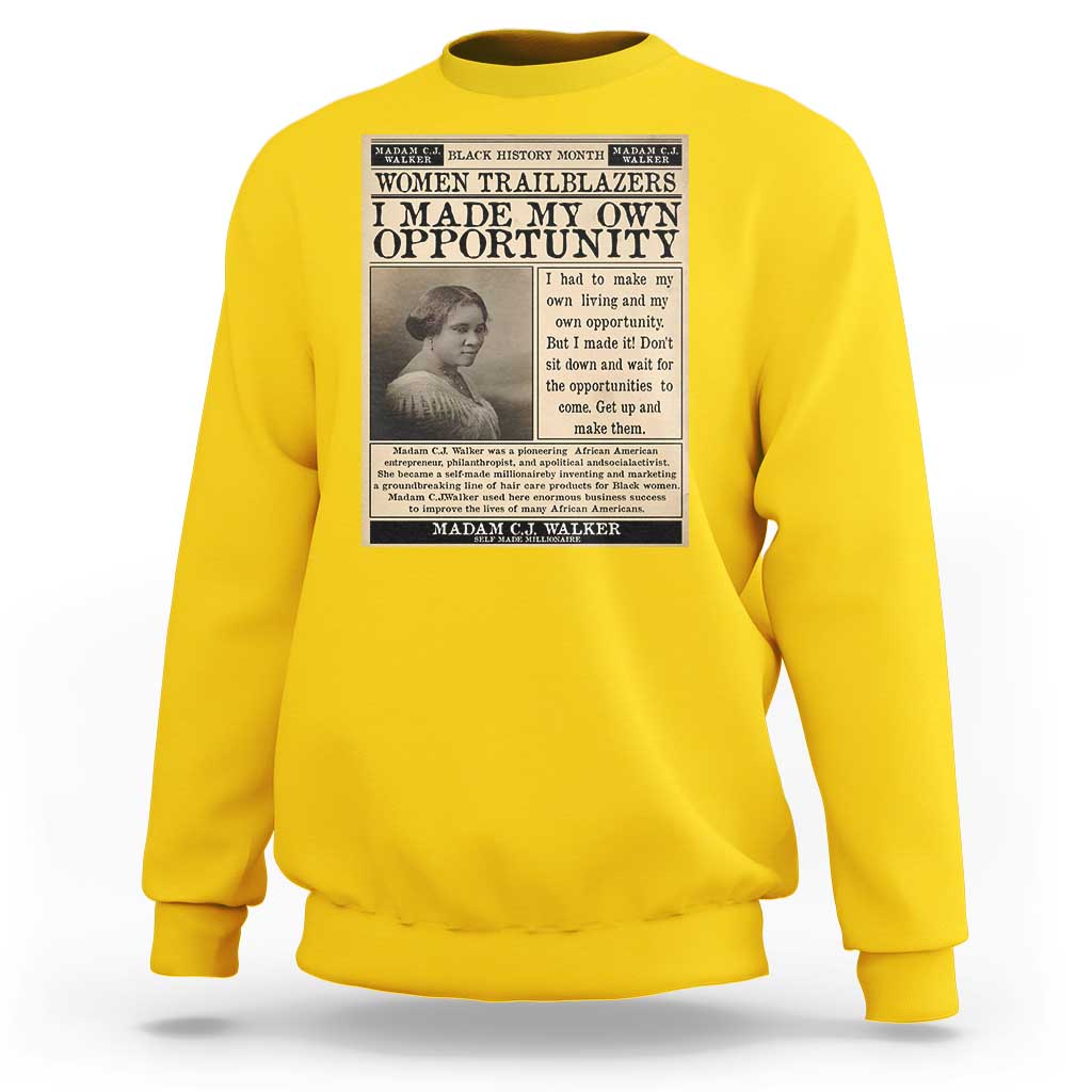 Madam C.J. Walker Sweatshirt I Made My Own Opportunity - Wonder Print Shop