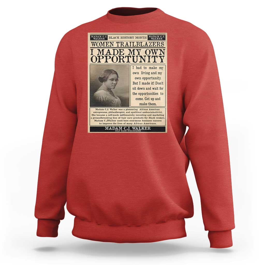 Madam C.J. Walker Sweatshirt I Made My Own Opportunity - Wonder Print Shop