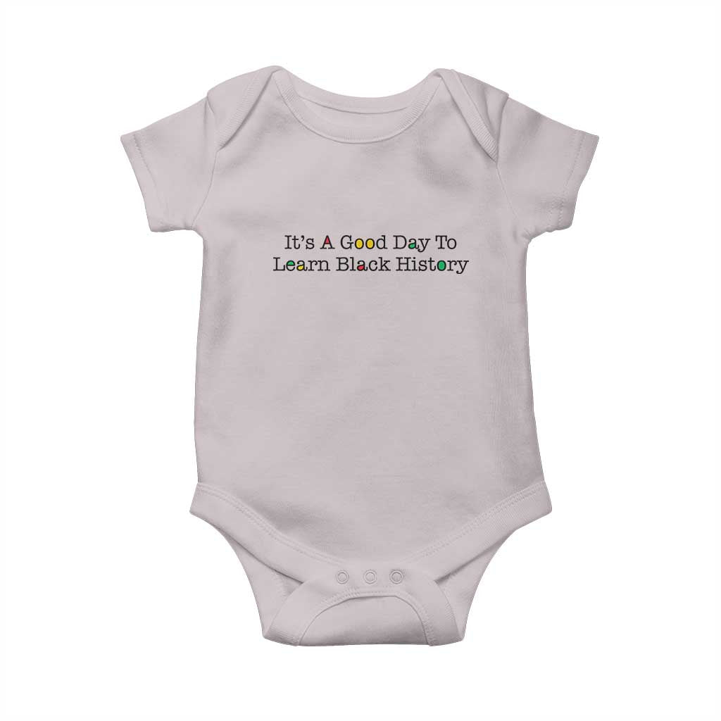 It Is A Good Day To Learn Black History Baby Onesie Proud Black Educator - Wonder Print Shop