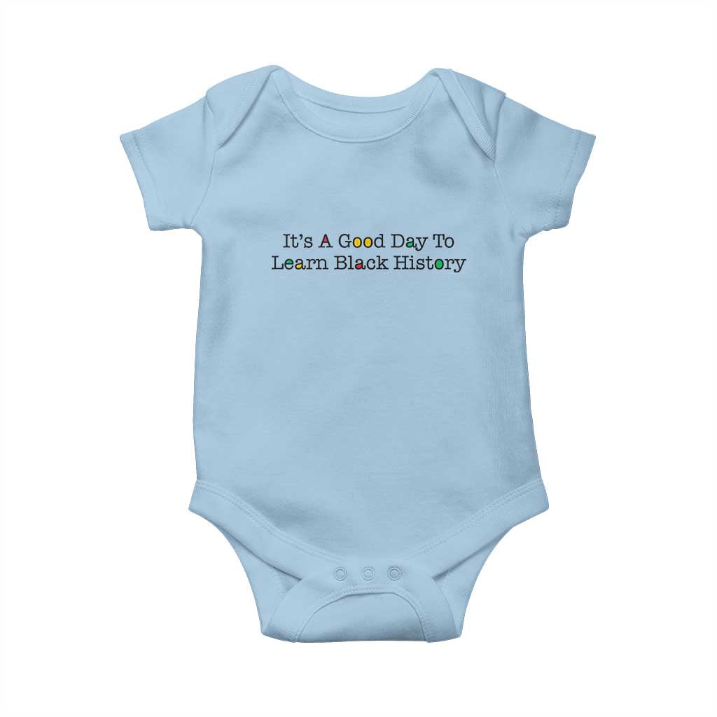 It Is A Good Day To Learn Black History Baby Onesie Proud Black Educator - Wonder Print Shop