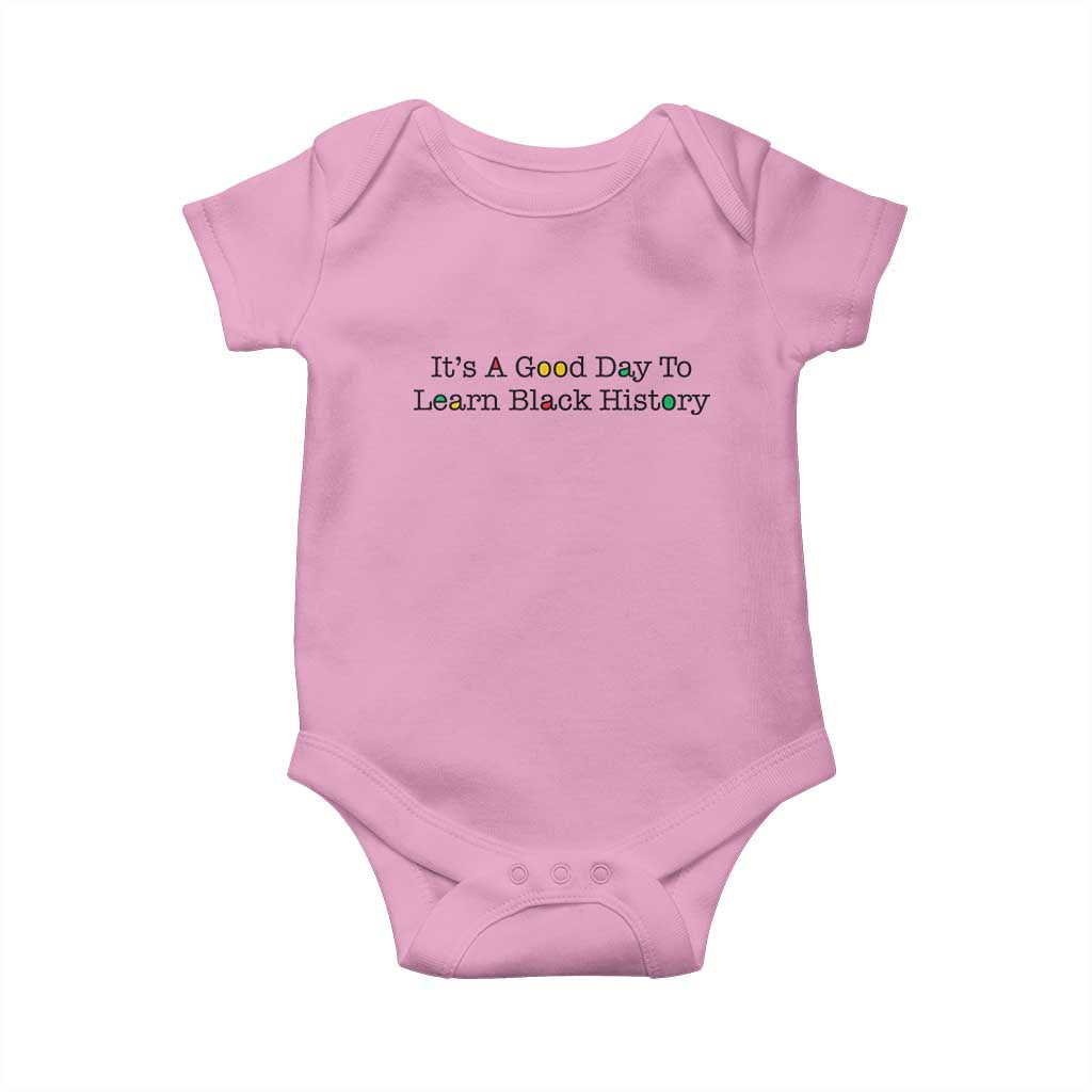 It Is A Good Day To Learn Black History Baby Onesie Proud Black Educator - Wonder Print Shop