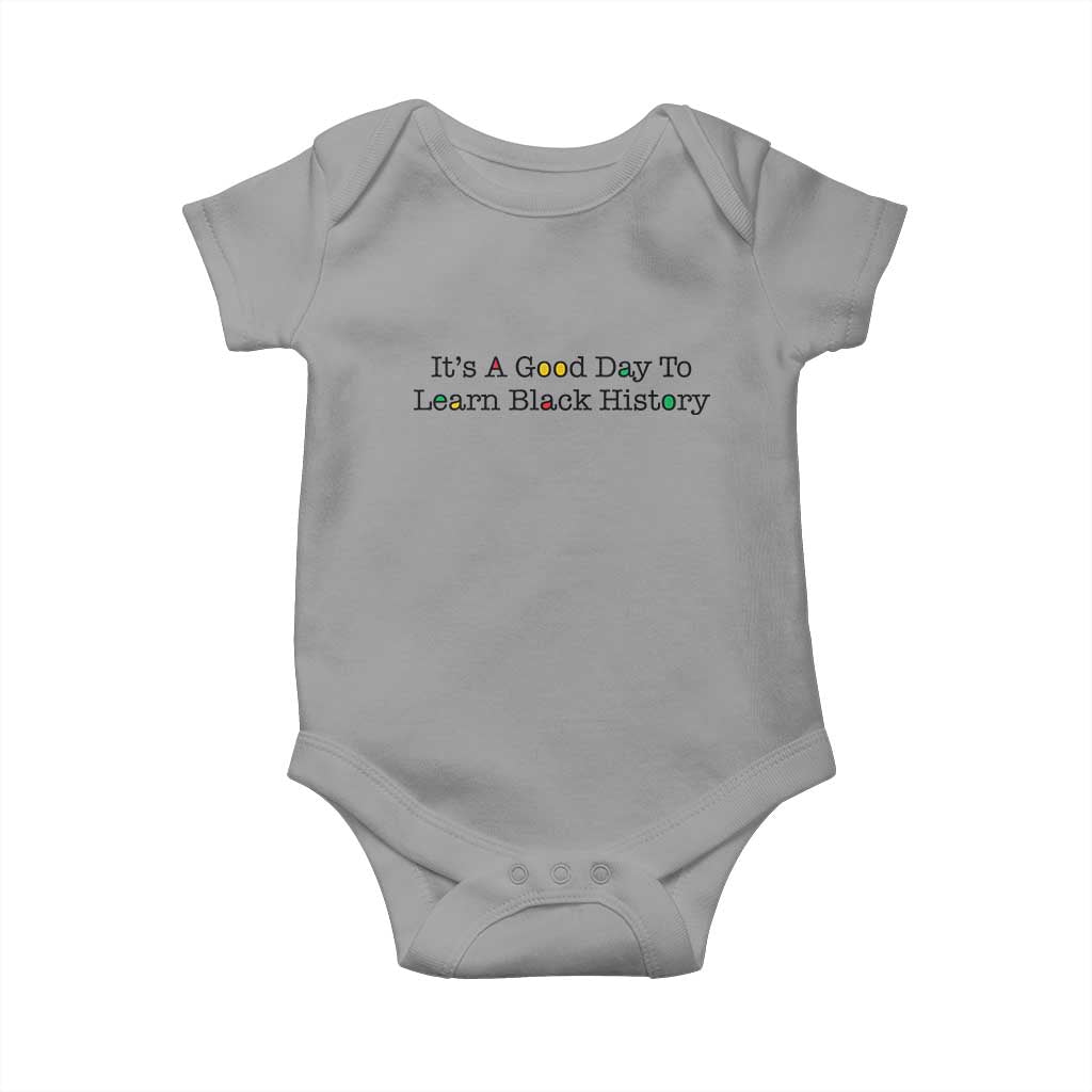 It Is A Good Day To Learn Black History Baby Onesie Proud Black Educator - Wonder Print Shop