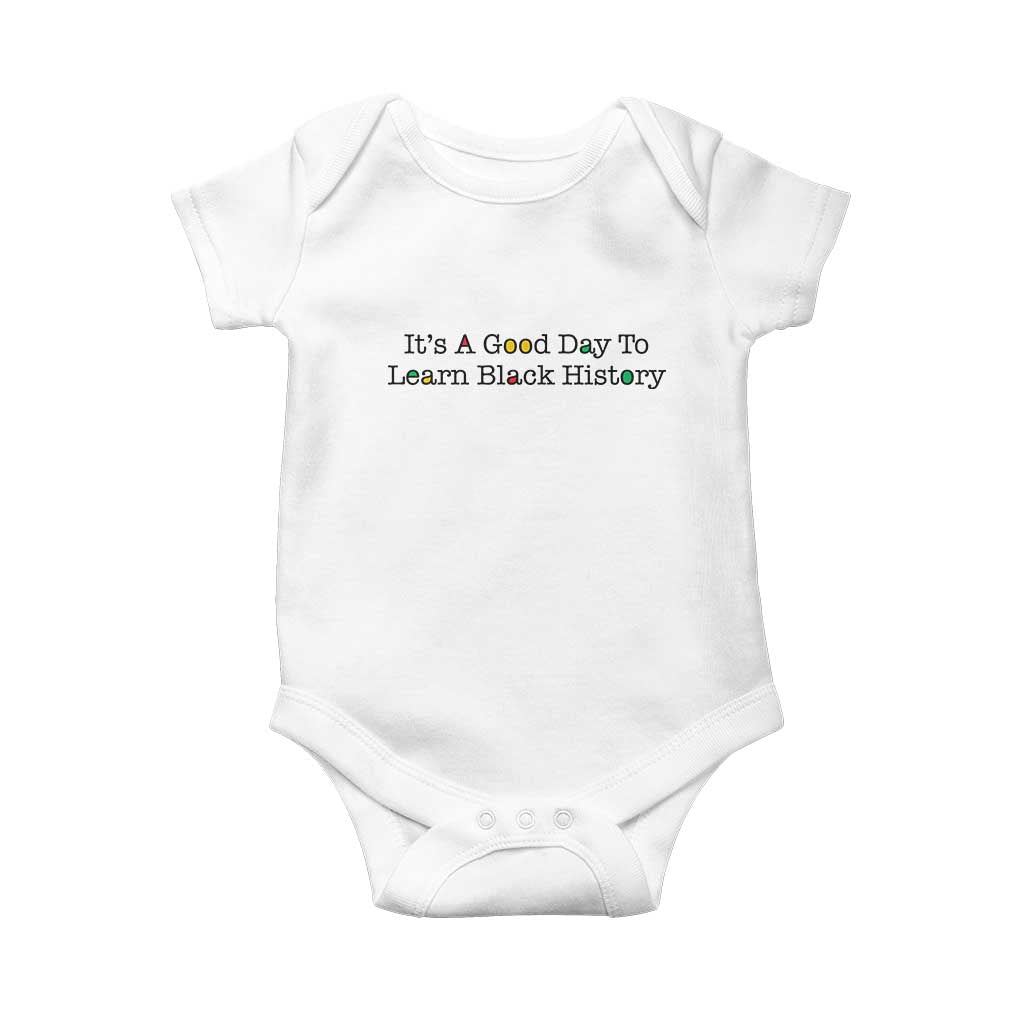 It Is A Good Day To Learn Black History Baby Onesie Proud Black Educator - Wonder Print Shop