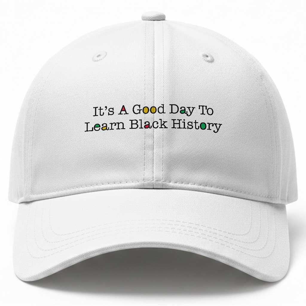 It Is A Good Day To Learn Black History Baseball Cap Proud Black Educator