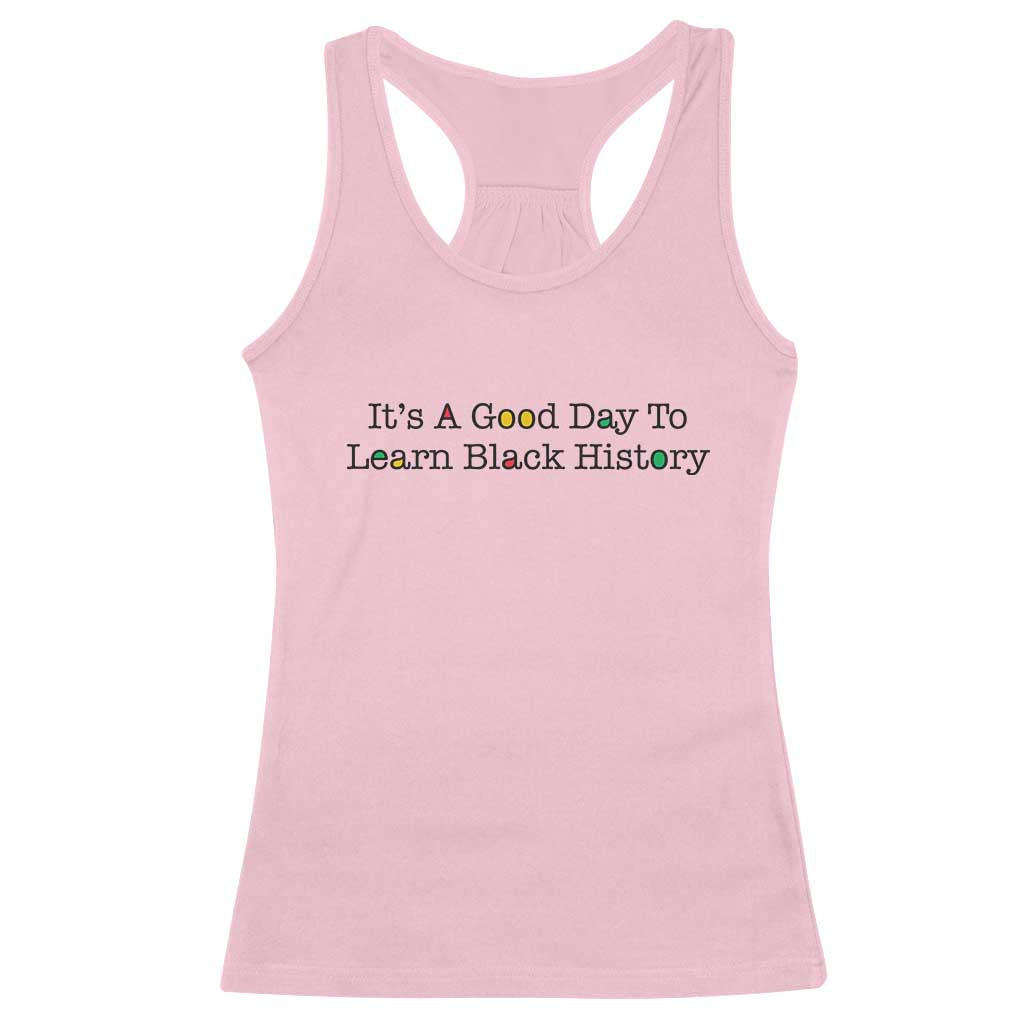 It Is A Good Day To Learn Black History Racerback Tank Top Proud Black Educator - Wonder Print Shop
