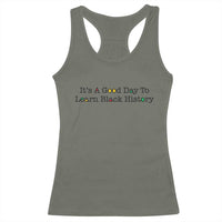 It Is A Good Day To Learn Black History Racerback Tank Top Proud Black Educator - Wonder Print Shop
