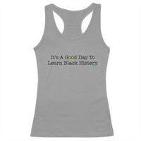 It Is A Good Day To Learn Black History Racerback Tank Top Proud Black Educator - Wonder Print Shop