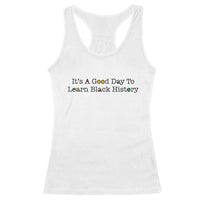 It Is A Good Day To Learn Black History Racerback Tank Top Proud Black Educator - Wonder Print Shop