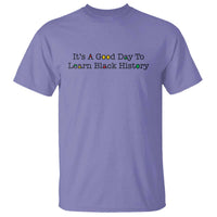 It Is A Good Day To Learn Black History T Shirt Proud Black Educator - Wonder Print Shop