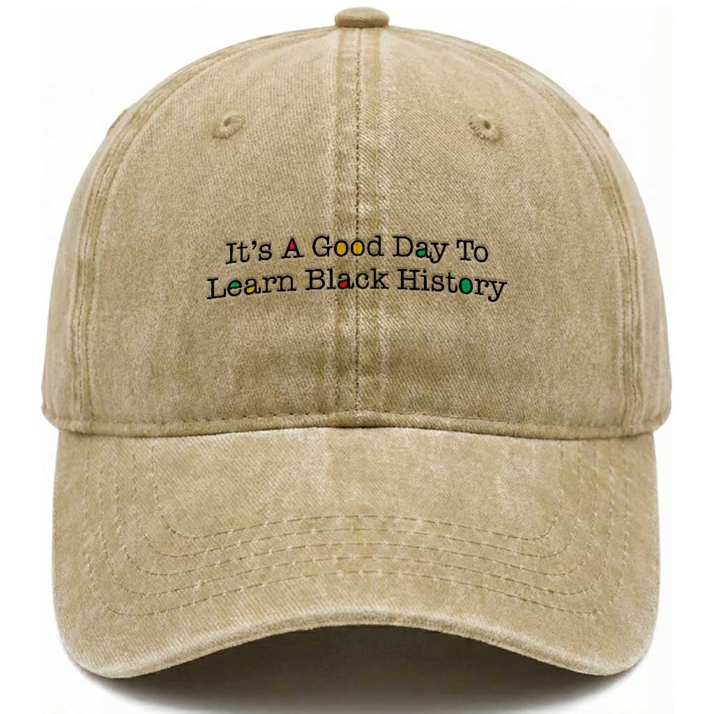 It Is A Good Day To Learn Black History Washed Cotton Baseball Cap Proud Black Educator