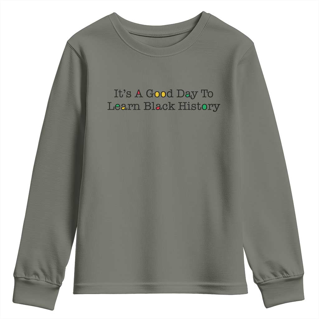 It Is A Good Day To Learn Black History Youth Sweatshirt Proud Black Educator - Wonder Print Shop