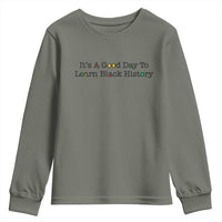 It Is A Good Day To Learn Black History Youth Sweatshirt Proud Black Educator - Wonder Print Shop