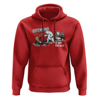 Greenland Not For Sale Hoodie Political Humor Gift
