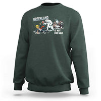 Greenland Not For Sale Sweatshirt Political Humor Gift