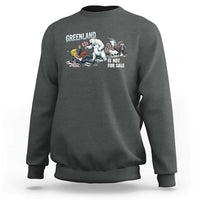Greenland Not For Sale Sweatshirt Political Humor Gift