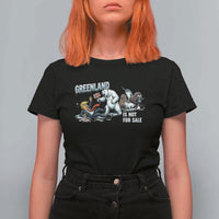 Greenland Not For Sale T Shirt For Women Political Humor Gift