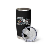Greenland Not For Sale Tumbler Cup Political Humor Gift