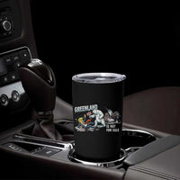 Greenland Not For Sale Tumbler Cup Political Humor Gift