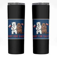 Funny Polar Bear And Beaver Political Protest Skinny Tumbler Not For Sale