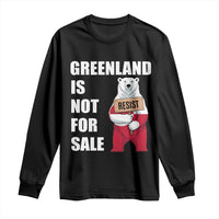 Greenland Not For Sale Long Sleeve Shirt Anti Authoritarian Political Gag Gift