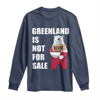 Greenland Not For Sale Long Sleeve Shirt Anti Authoritarian Political Gag Gift
