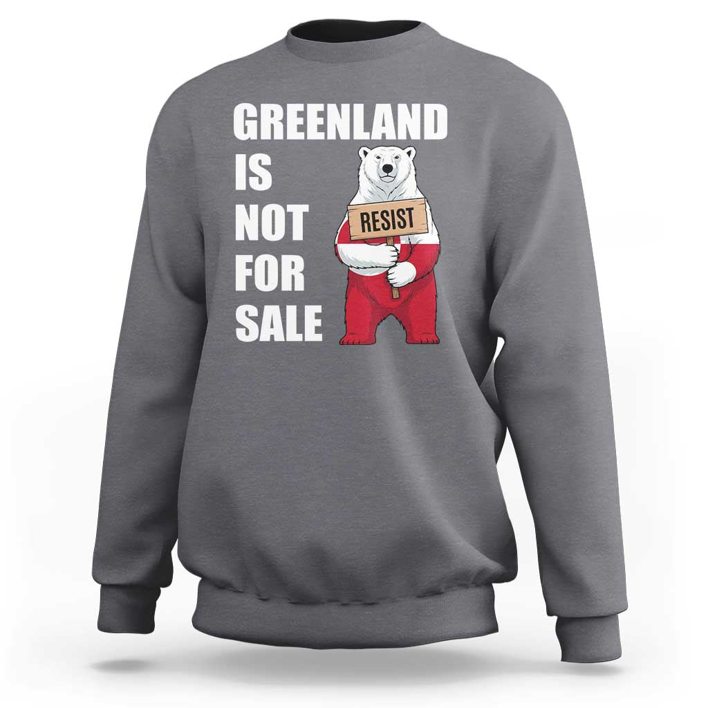 Greenland Not For Sale Sweatshirt Anti Authoritarian Political Gag Gift