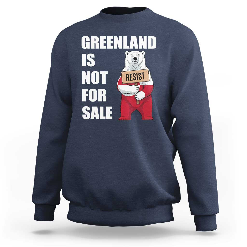 Greenland Not For Sale Sweatshirt Anti Authoritarian Political Gag Gift