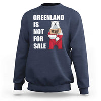 Greenland Not For Sale Sweatshirt Anti Authoritarian Political Gag Gift