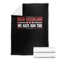 Dear Greenland We Hate Him Too Throw Blanket Stand With Greenlanders