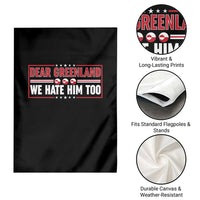 Dear Greenland We Hate Him Too Garden Flag Stand With Greenlanders
