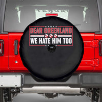 Dear Greenland We Hate Him Too Spare Tire Cover Stand With Greenlanders