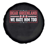 Dear Greenland We Hate Him Too Spare Tire Cover Stand With Greenlanders