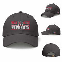 Dear Greenland We Hate Him Too Baseball Cap Stand With Greenlanders