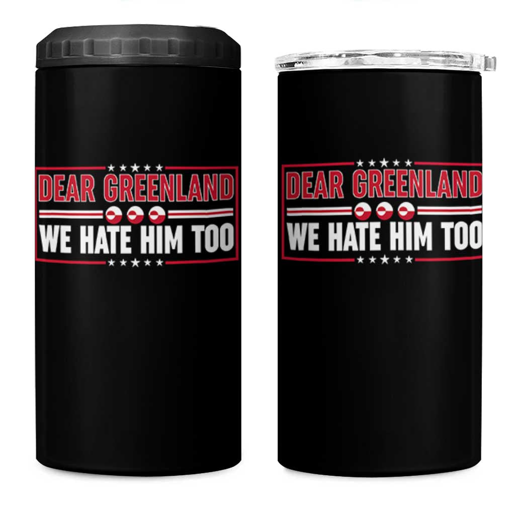 Dear Greenland We Hate Him Too 4 in 1 Can Cooler Tumbler Stand With Greenlanders