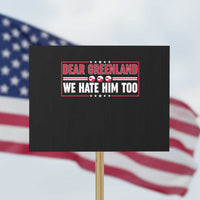 Dear Greenland We Hate Him Too Protest Sign Stand With Greenlanders