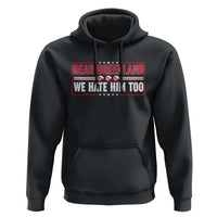 Dear Greenland We Hate Him Too Hoodie Stand With Greenlanders