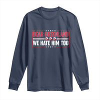 Dear Greenland We Hate Him Too Long Sleeve Shirt Stand With Greenlanders