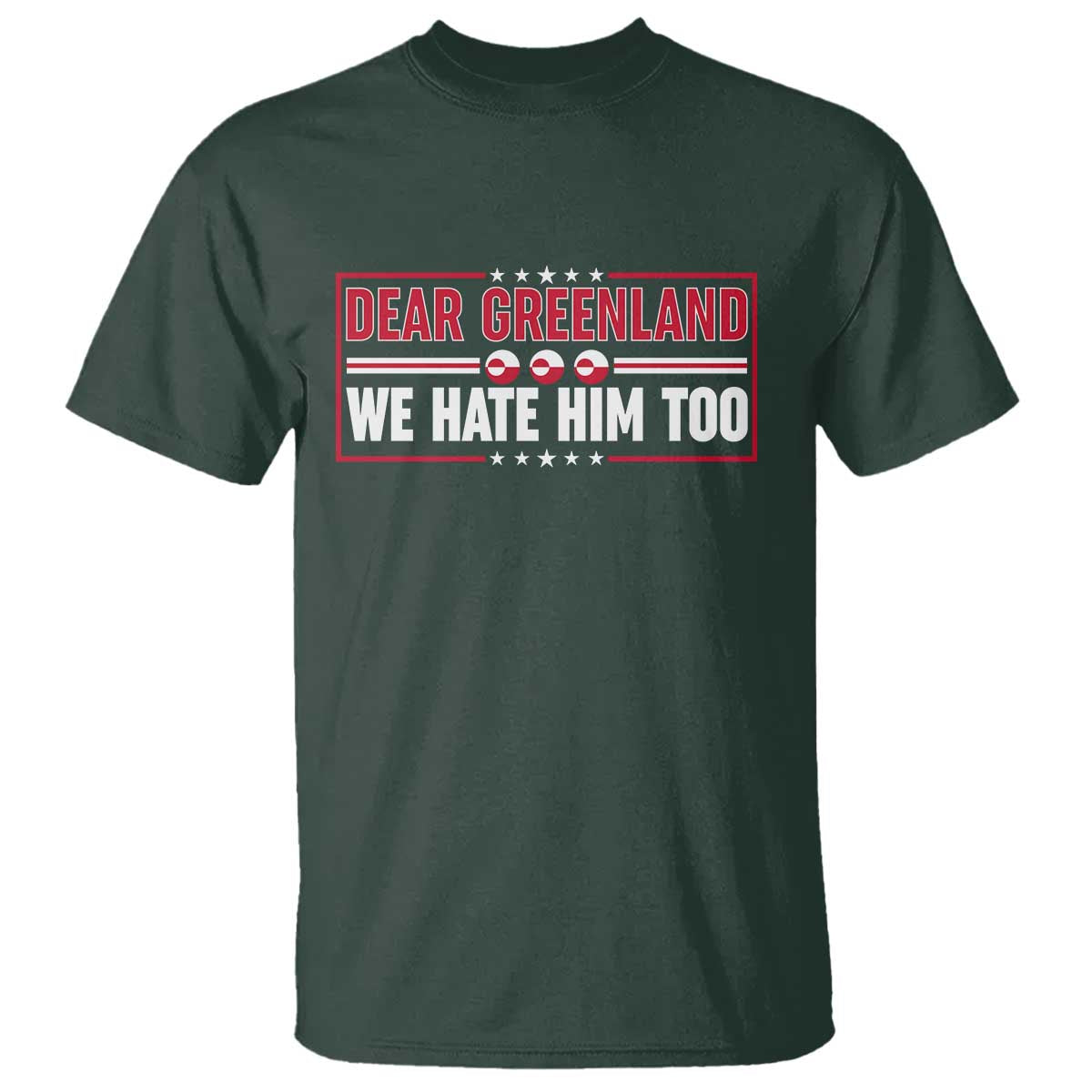 Dear Greenland We Hate Him Too T Shirt Stand With Greenlanders