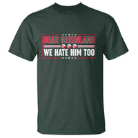 Dear Greenland We Hate Him Too T Shirt Stand With Greenlanders