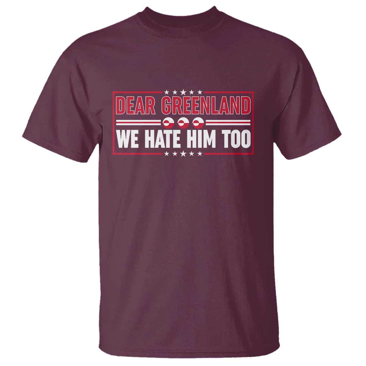 Dear Greenland We Hate Him Too T Shirt Stand With Greenlanders