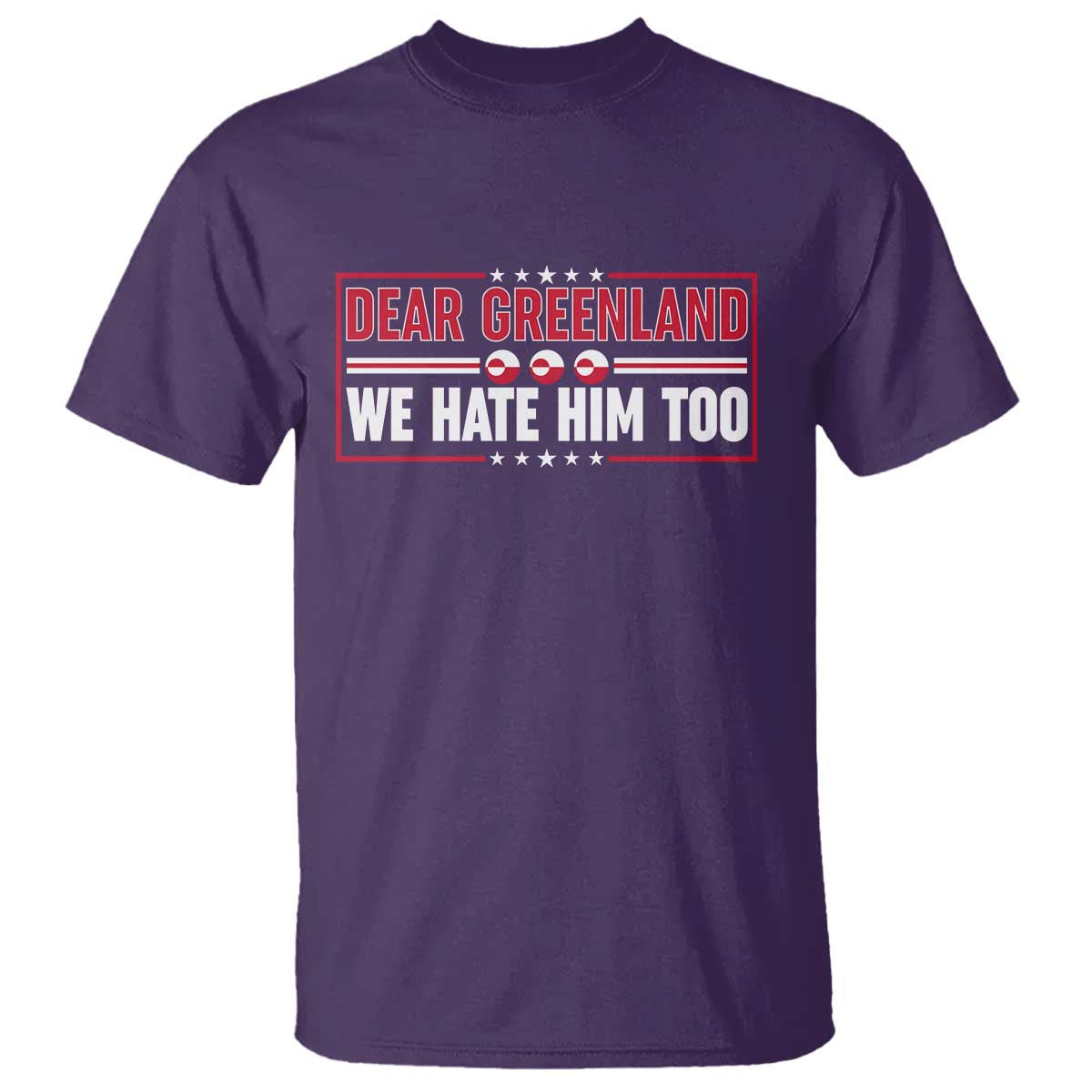 Dear Greenland We Hate Him Too T Shirt Stand With Greenlanders