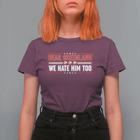 Dear Greenland We Hate Him Too T Shirt For Women Stand With Greenlanders