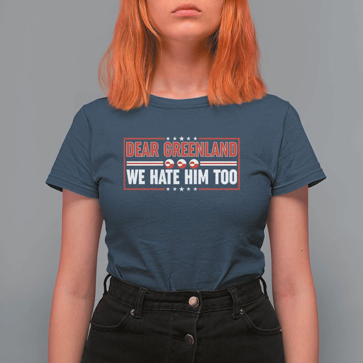 Dear Greenland We Hate Him Too T Shirt For Women Stand With Greenlanders