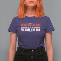 Dear Greenland We Hate Him Too T Shirt For Women Stand With Greenlanders