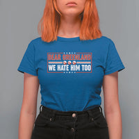 Dear Greenland We Hate Him Too T Shirt For Women Stand With Greenlanders