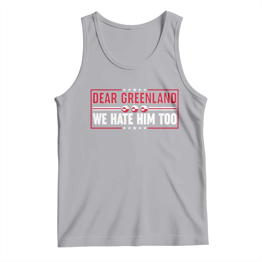 Dear Greenland We Hate Him Too Tank Top Stand With Greenlanders