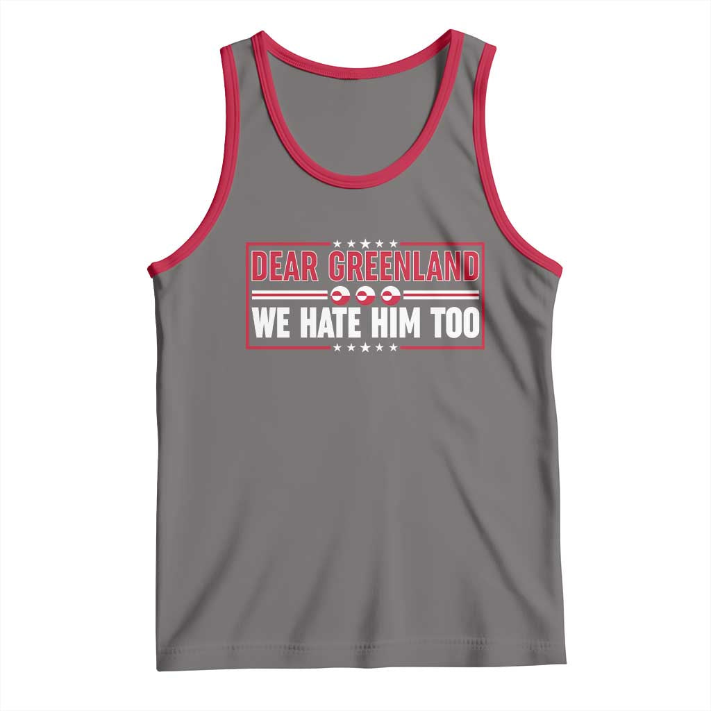Dear Greenland We Hate Him Too Tank Top Stand With Greenlanders
