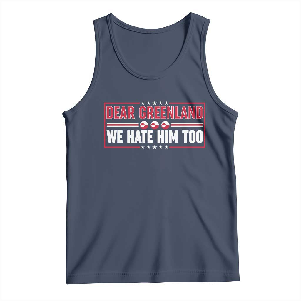 Dear Greenland We Hate Him Too Tank Top Stand With Greenlanders