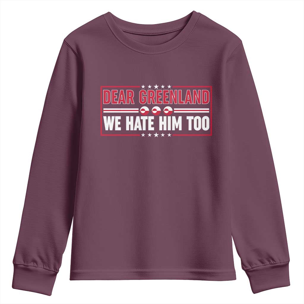 Dear Greenland We Hate Him Too Youth Sweatshirt Stand With Greenlanders